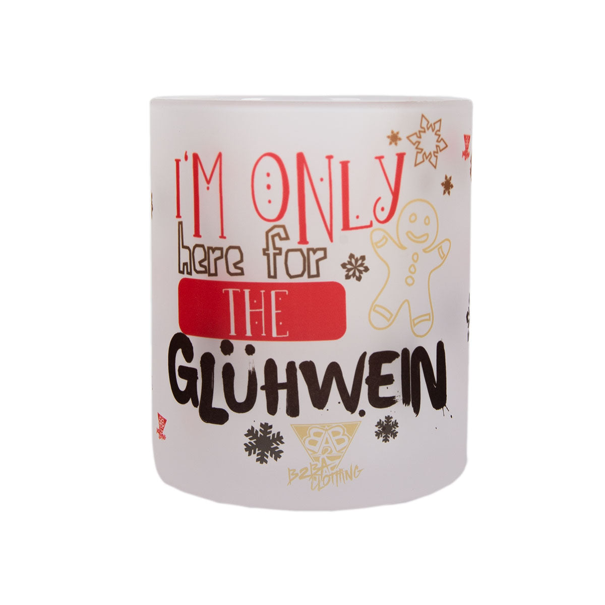 Coffee Cup "I´m only here for the Glühwein" - B2BA Clothing